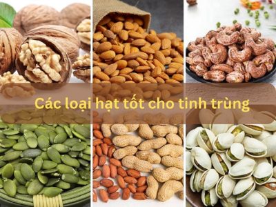 TOP 6 các loại hạt tốt cho tinh trùng nam giới nhất định phải biết!