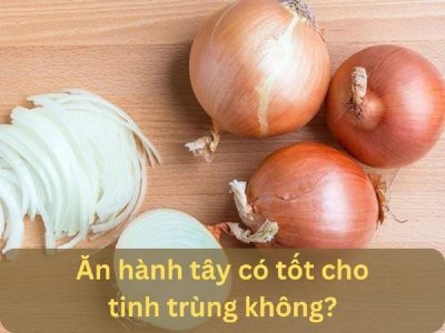 Giải đáp thắc mắc: Ăn hành tây có tốt cho tinh trùng không?