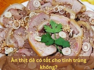 Chuyên gia giải đáp: Ăn thịt dê có tốt cho tinh trùng không?