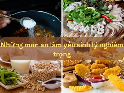 Bạn có biết: Những món ăn làm yếu sinh lý nghiêm trọng?