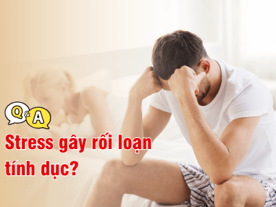 Giải đáp liệu stress có gây rối loạn tình dục