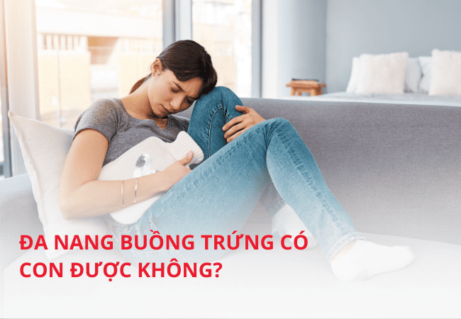 Tìm hiểu bị đa nang buồng trứng có con được không