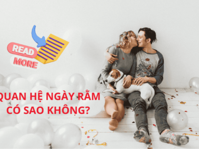 Tìm hiểu quan hệ vào ngày rằm có sao không