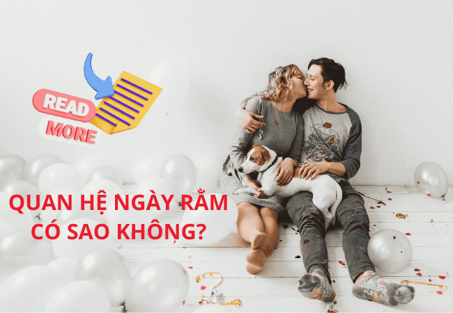 Tìm hiểu quan hệ vào ngày rằm có sao không