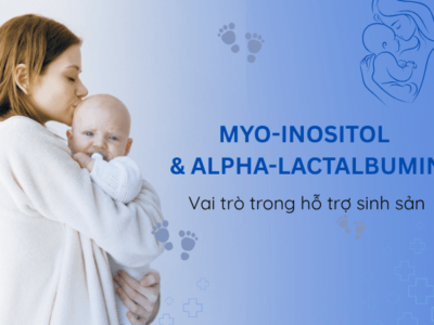 Vai trò của myo - inositol và alpha - lactalbumin đối với sinh sản nữ